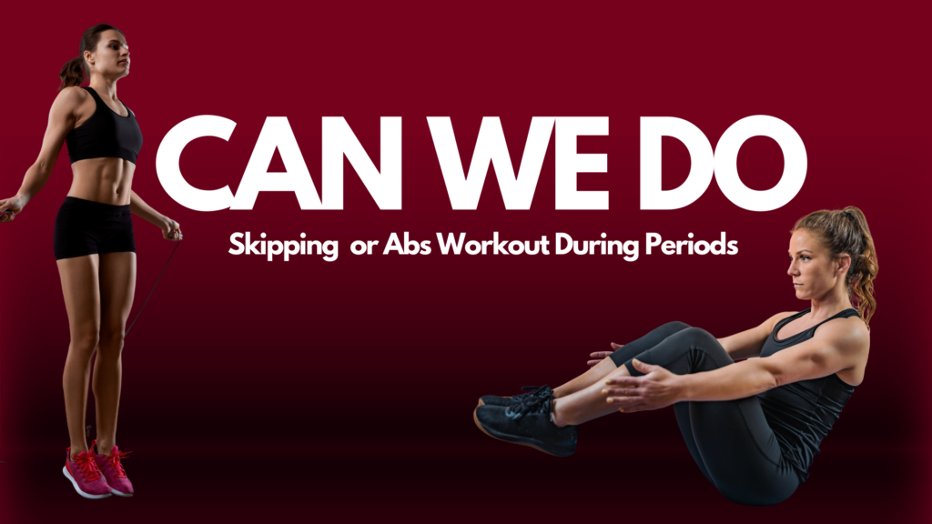Can We Do Skipping or Abs Workout During Periods