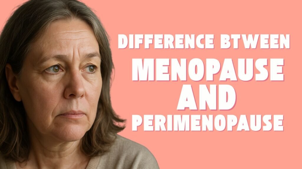 Difference between menopause and perimenopause