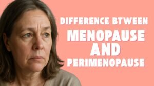 Difference between menopause and perimenopause